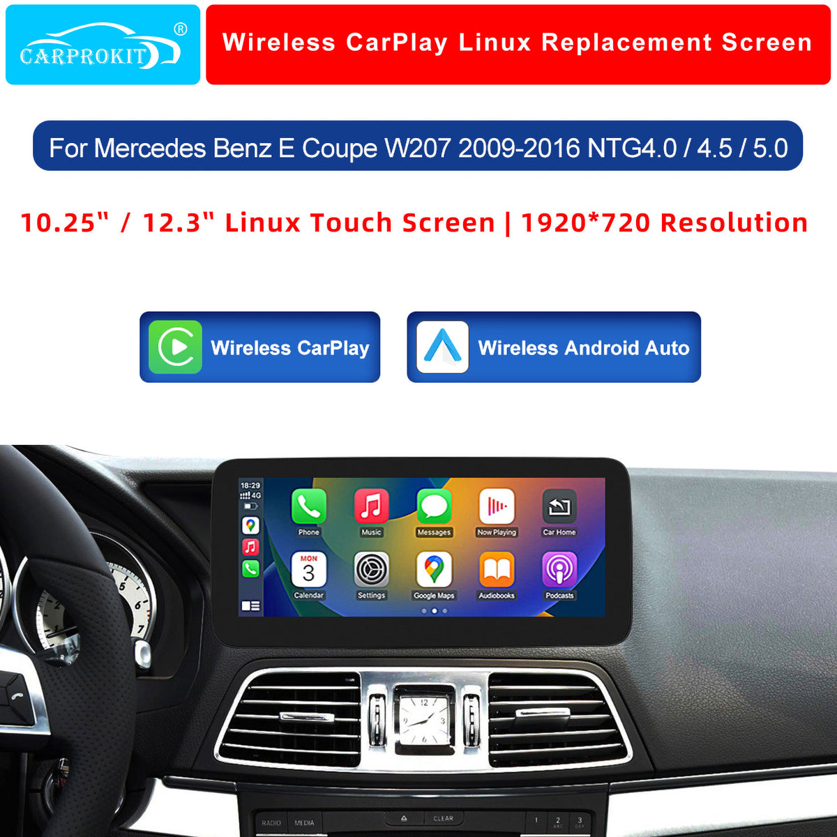 CarProKit 10.25" 12.3" Wireless CarPlay Android Auto Retrofit Linux Touch Screen for Mercedes-Benz E Coupe W207 2009-2016 with NTG 4.0/4.5/5.0 System